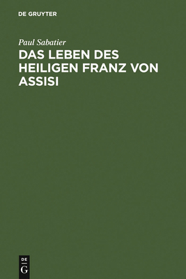 Das Leben des heiligen Franz von Assisi [German] 3111115402 Book Cover