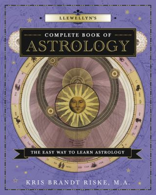 Llewellyn's Complete Book of Astrology: The Eas... 0738710717 Book Cover