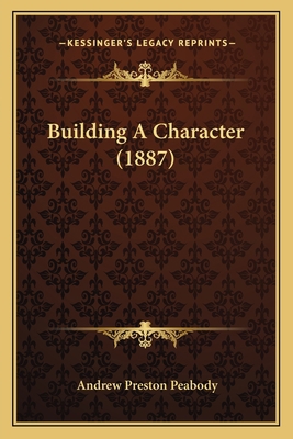 Building A Character (1887) 1165328836 Book Cover