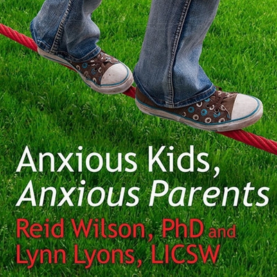 Anxious Kids, Anxious Parents: 7 Ways to Stop t... B08Y4H43Z7 Book Cover