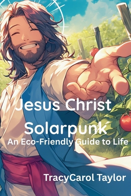 Jesus Christ Solarpunk 1949252485 Book Cover