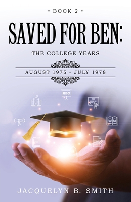 Saved for Ben: The College Years 1966540760 Book Cover