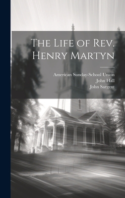 The Life of Rev. Henry Martyn 1020331410 Book Cover