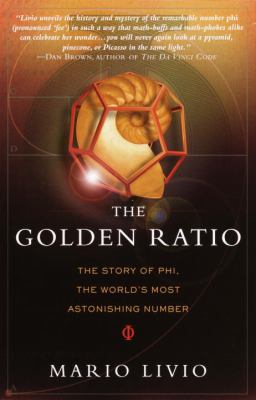 The Golden Ratio: The Story of Phi, the World's... 1417616709 Book Cover