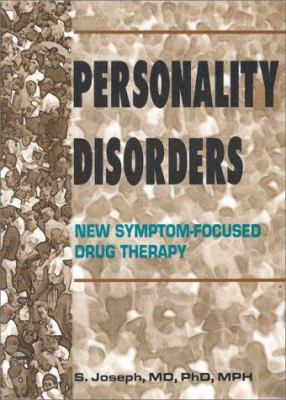Personality Disorders: New Symptom-Focused Drug... 0789001950 Book Cover