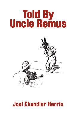 Told By Uncle Remus 1434456854 Book Cover