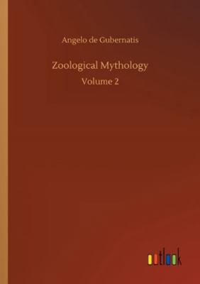 Zoological Mythology: Volume 2 3752331070 Book Cover
