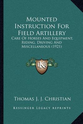 Mounted Instruction For Field Artillery: Care O... 1166985369 Book Cover