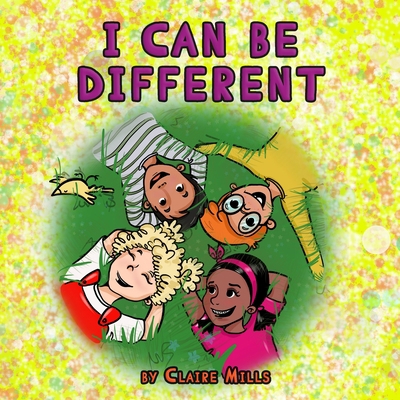I Can Be Different: Children's Book About Kids ... B0BKXKB81Y Book Cover