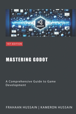 Mastering Godot: A Comprehensive Guide to Game ... B0CSCP257F Book Cover