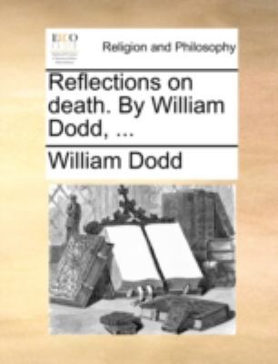 Reflections on Death. by William Dodd, ... 1170538460 Book Cover