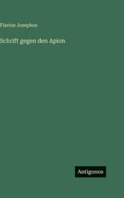 Schrift gegen den Apion [German] 3386422071 Book Cover