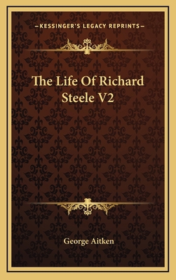 The Life of Richard Steele V2 1163413887 Book Cover