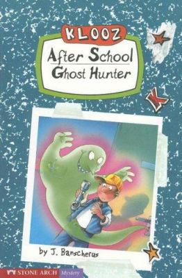 Klooz, After School Ghost Hunter 1598894412 Book Cover