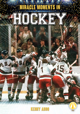 Miracle Moments in Hockey 1098223217 Book Cover