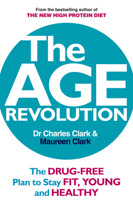 The Age Revolution: The Drug-Free Plan to Stay ... 0091935474 Book Cover