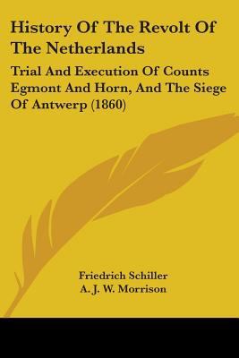 History Of The Revolt Of The Netherlands: Trial... 1436874882 Book Cover