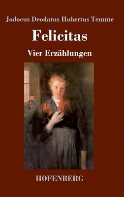 Felicitas: Vier Erzählungen [German] 3743725622 Book Cover