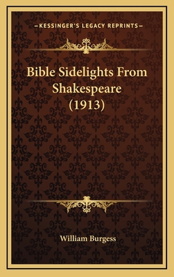 Bible Sidelights From Shakespeare (1913) 1168967570 Book Cover