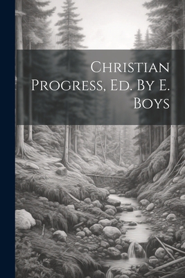 Christian Progress, Ed. By E. Boys 1021769339 Book Cover