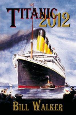 Titanic 2012 1881475492 Book Cover