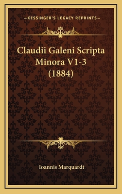 Claudii Galeni Scripta Minora V1-3 (1884) [Latin] 116863119X Book Cover
