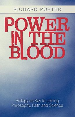 Power in the Blood: Biology as Key to Joining P... 1450229530 Book Cover