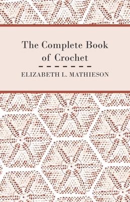 The Complete Book of Crochet 1447401786 Book Cover