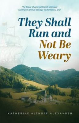 They Shall Run and Not Be Weary 1601268815 Book Cover