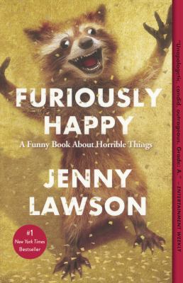 Furiously Happy: A Funny Book about Horrible Th... 0606396799 Book Cover