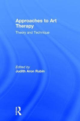 Approaches to Art Therapy: Theory and Technique 1138884553 Book Cover