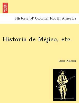 Historia de Me&#769;jico, etc. 1249024528 Book Cover