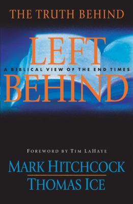 The Truth Behind Left Behind: A Biblical View o... 1590523660 Book Cover
