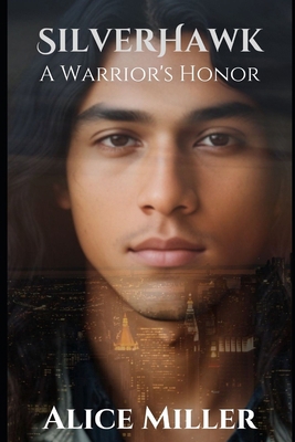 SILVER HAWK A Warrior's Honor 1450521061 Book Cover