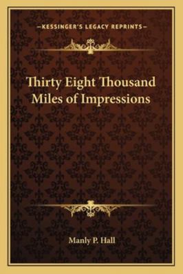 Thirty Eight Thousand Miles of Impressions 116273325X Book Cover