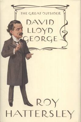 David Lloyd George: The Great Outsider 1408700972 Book Cover