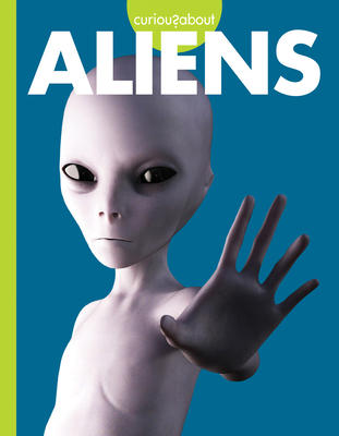 Curious about Aliens 1681519798 Book Cover