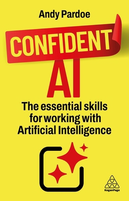 Confident AI: The Essential Skills for Working ... 1398630071 Book Cover