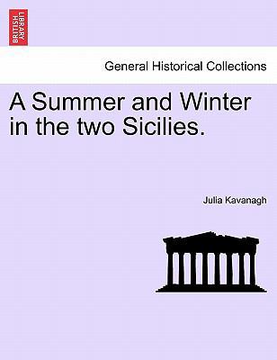 A Summer and Winter in the Two Sicilies. 1240929838 Book Cover