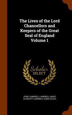 The Lives of the Lord Chancellors and Keepers o... 1344719147 Book Cover