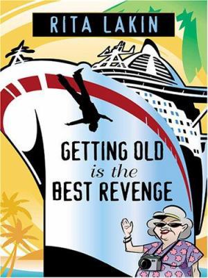 Getting Old Is the Best Revenge [Large Print] 0786286296 Book Cover