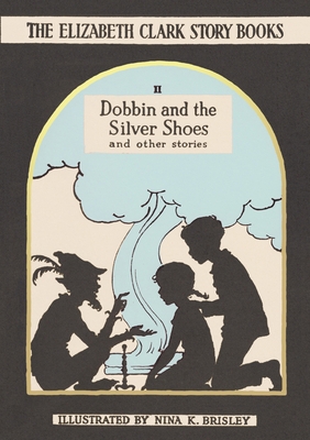 Dobbin and the Silver Shoes: The Elizabeth Clar... 0992805066 Book Cover
