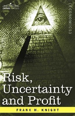 Risk, Uncertainty and Profit 1602060053 Book Cover