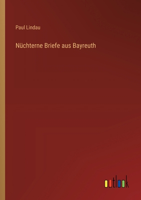 Nüchterne Briefe aus Bayreuth [German] 336863190X Book Cover