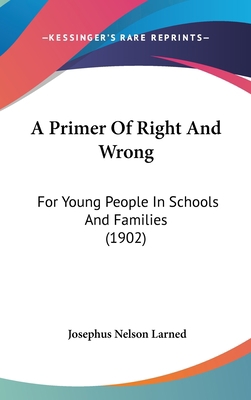 A Primer of Right and Wrong: For Young People i... 1436912822 Book Cover
