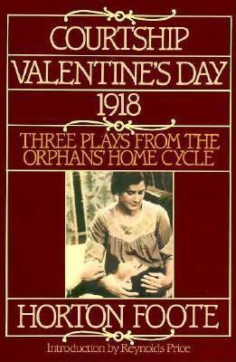 Courtship, Valentine's Day, 1918: Three Plays f... 0802151558 Book Cover