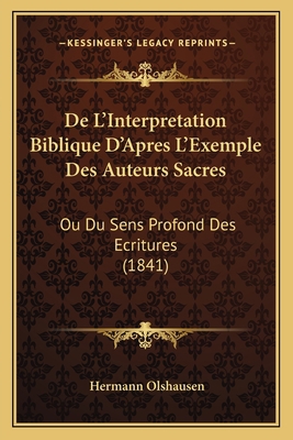 De L'Interpretation Biblique D'Apres L'Exemple ... [French] 1167533763 Book Cover