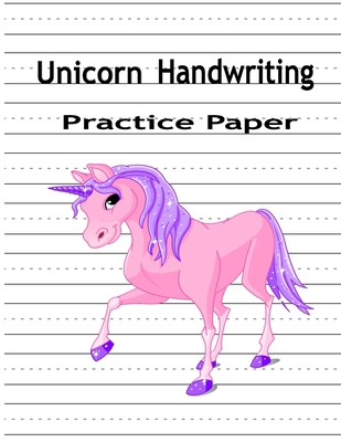 Unicorn Handwriting Practice Paper: Notebook wi... 170124389X Book Cover