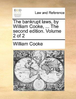 The Bankrupt Laws, by William Cooke, ... the Se... 1140974440 Book Cover
