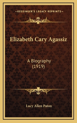 Elizabeth Cary Agassiz: A Biography (1919) 1164802445 Book Cover